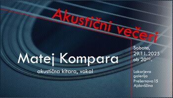 Akustični večeri v Lokarjevi galeriji - Matej Kompara