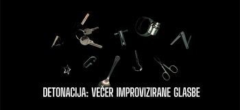 Detonacija - večer improvizirane glasbe