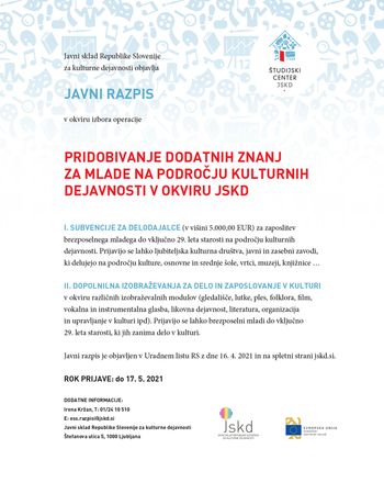 Javni razpis za pridobivanje dodatnih znanj za mlade na področju kulturnih dejavnosti v okviru JSKD Javni razpis za pridobivanje dodatnih znanj za mlade na področju kulturnih dejavnosti v okviru JSKD