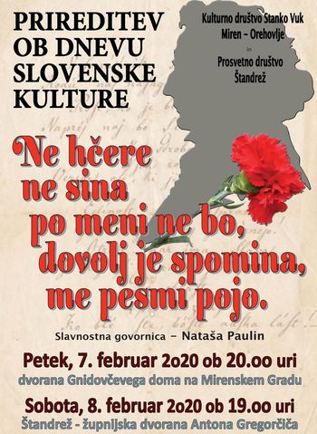 prireditev ob kulturnem prazniku "Ne hčere ne sina po meni ne bo, dovolj je spomina, me pesmi pojo"