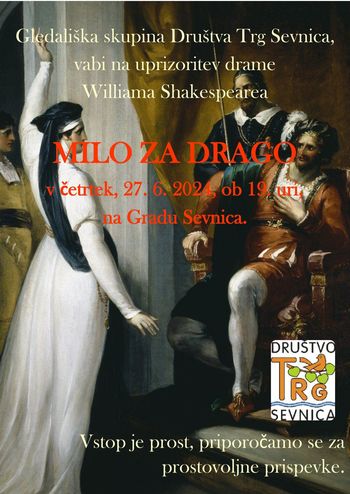 Premiera drame W. Shakespearea, Milo za drago