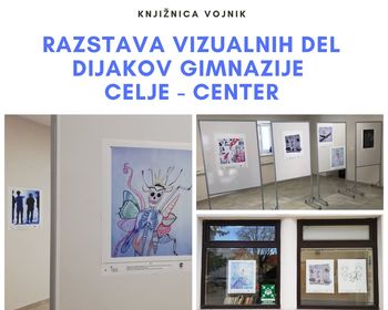 Povabilo v Knjižnico Vojnik: Razstava vizualnih del dijakov Gimnazije Celje - Center