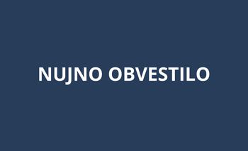 NUJNO OBVESTILO: Poslovanje z omejitvami