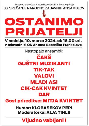 33. SREČANJE NARODNO ZABAVNIH ANSAMBLOV OSTANIMO PRIJATELJI