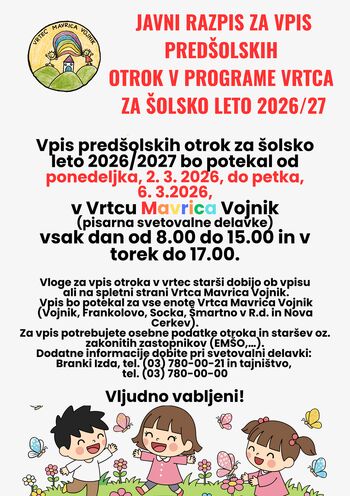 Javni razpis za vpis predšolskih otrok v programe Vrtca Mavrica Vojnik za šolsko leto 2026/27 Javni razpis za vpis predšolskih otrok v programe Vrtca Mavrica Vojnik za šolsko leto 2026/27