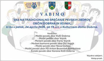 TRADICIONALNO SREČANJE PEVSKIH ZBOROV OBČIN DOBRNA IN VOJNIK,