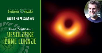 VESOLJSKE ČRNE LUKNJE - vabilo na predavanje prof. dr. Tomaža Zwittra