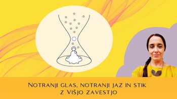 Predavanje: Notranji glas, notranji jaz in stik z Višjo zavestjo