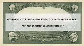 LITERARNI NATEČAJ OB 150-LETNICI II. SLOVENSKEGA TABORA
