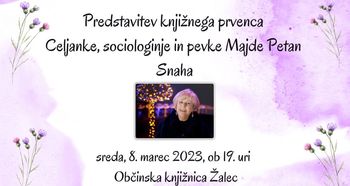 Predstavitev knjižnega prvenca Majde Petan Snaha