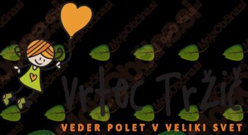 VPIS IN DNEVI ODPRTIH VRAT VRTCA TRŽIČ