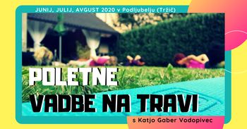 Poletne vadbe na travi v Podljubelju. Pilates. Zdrava hrbtenica. Poporodna vadba Fit MAMI & baby.