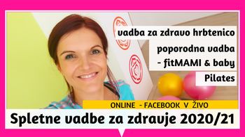 SPLETNE vadbe za zdravje 2020. Pilates. Zdrava hrbtenica. Poporodna vadba Fit MAMI & baby.