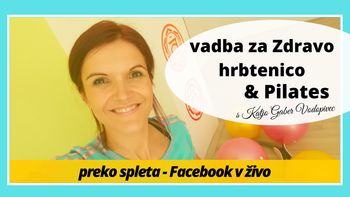 Spletne vadbe za ZDRAVJE in VEČ ENERGIJE. Vadba za Zdravo hrbtenico. Pilates.