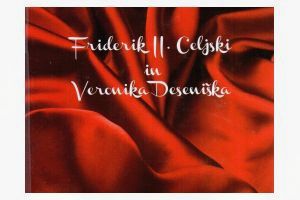 FRIDERIK II. CELJSKI IN VERONIKA DESENIŠKA