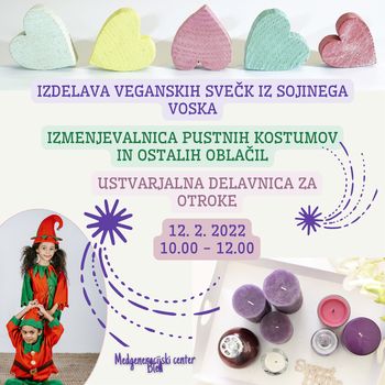 Izdelava veganskih svečk, izmenjevalnica pustnih kostumov, ustvarjalnica za otroke