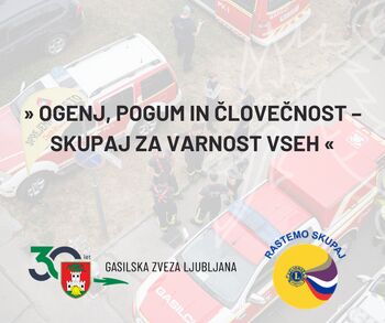 Ogenj, pogum in človečnost – skupaj za varnost vseh