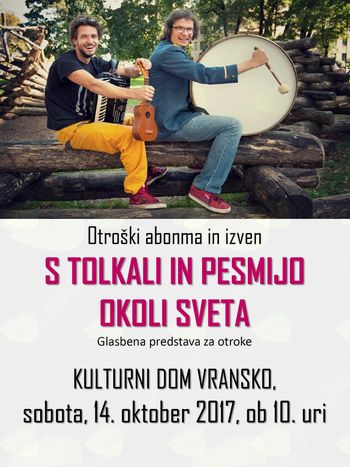 S TOLKALI IN PESMIJO OKOLI SVETA, otroški abonma in izven