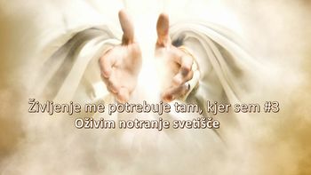 Življenje me potrebuje tam, kjer sem #3 – Oživim notranje svetišče