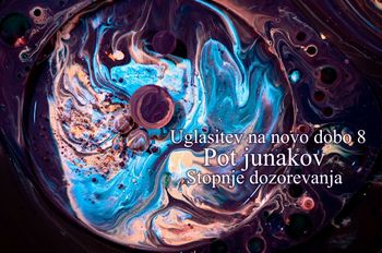 Uglasitev na novo dobo 8 Stopnje dozorevanja ali Pot junakov