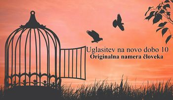 Uglasitev na novo dobo 10 Originalna namera človeka