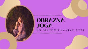OBRAZNA JOGA PO SISTEMU SAVINE ATAI