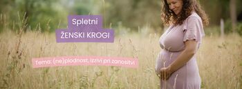 Spletni ženski krog na temo zanositve in izzivov z (ne)plodnostjo