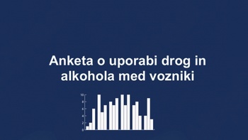 Anketa o uporabi drog in alkohola med vozniki Anketa o uporabi drog in alkohola med vozniki