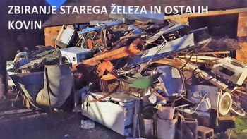 POBIRANJE STAREGA ŽELEZA IN OSTALIH KOVIN