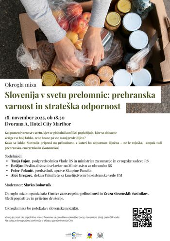 POGLOBLJENA OKROGLA MIZA - SLOVENIJA V SVETU PRELOMNIC: PREHRANSKA VARNOST IN STRATEŠKA ODPORNOST