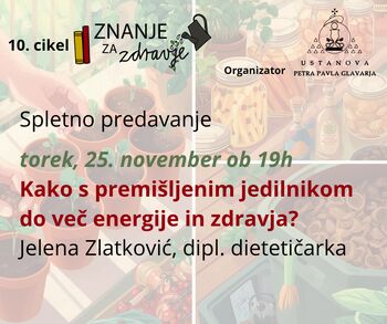 ZNANJE ZA ZDRAVJE 25/26 - KAKO S PREMIŠLJENIM JEDILNIKOM DO VEČ ENERGIJE IN ZDRAVJA?