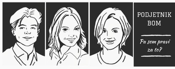 PODJETNIK BOM – PA SEM PRAVI ZA TO?