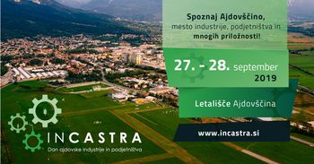 INCASTRA – Dan ajdovske industrije in podjetništva se vrača!