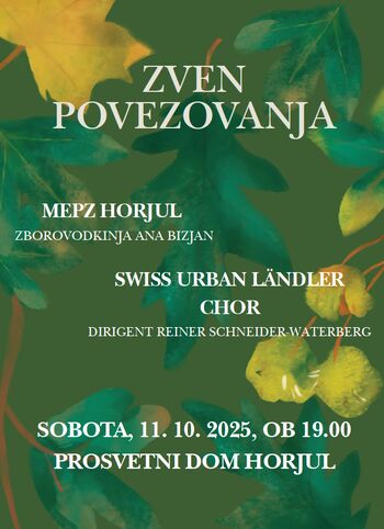 Koncert Mešanega pevskega zbora Prosvetnega društva Horjul z gosti - Swiss Urban Ländler Chor iz Švice