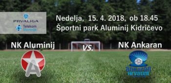 Aluminij : Ankaran - 27. krog Prve lige Telekom Slovenije 2017/18