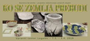 KO SE ZEMLJA PREBUDI, Razstava keramike – projekta vključevanja ranljivih skupin