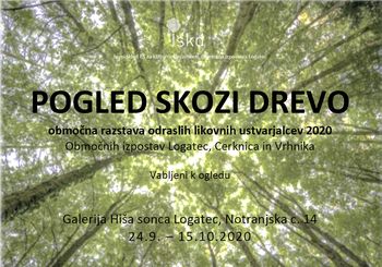 POGLED SKOZI DREVO, območna razstava odraslih likovnikov OI Logatec, Cerknica in Vrhnika