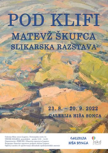   POD KLIFI / MATEVŽ ŠKUFCA / SLIKARSKA RAZSTAVA