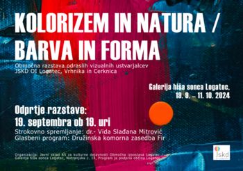  KOLORIZEM IN NATURA / BARVA IN FORMA, odprtje razstave v Galeriji Hiša sonca Logatec