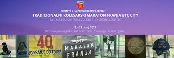 Razstava - Tradicionalni kolesarski MARATON FRANJA BTC City