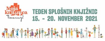 TEDEN SPLOŠNIH KNJIŽNIC od 15. 11. 2021 do 20. 11. 2021
