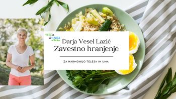 Veščilnica z Darjo Vesel Lazić: Zavestno hranjenje - za harmonijo telesa in uma