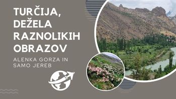 Alenka Gorza in Samo Jereb: Turčija, dežela raznolikih obrazov