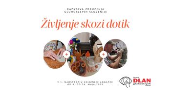 Razstava združenja gluhoslepih Slovenije Življenje skozi dotik
