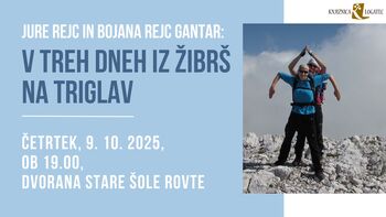Jure Rejc in Bojana Rejc Gantar: V treh dneh iz Žibrš na Triglav