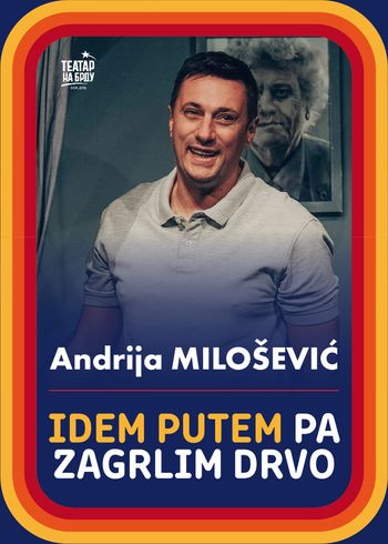 Andrija Milošević: Idem putem pa zagrlim drvo