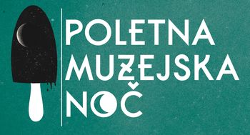 POLETNA MUZEJSKA NOČ IN PREDSTAVITEV KNJIGE BORISA ČOKA