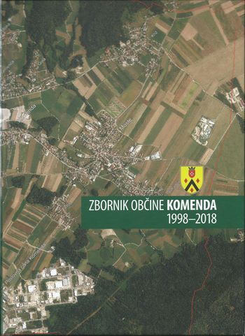 ZBORNIK OBČINE KOMENDA 1998-2018