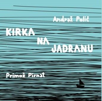 Predstavitev pesniške zbirke Andraža Poliča Kirka na Jadranu