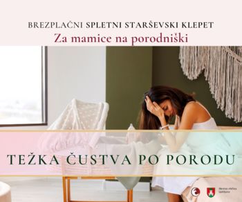 Starševski klepet: TEŽKA ČUSTVA PO PORODU
